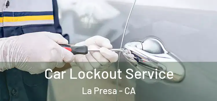  Car Lockout Service La Presa - CA