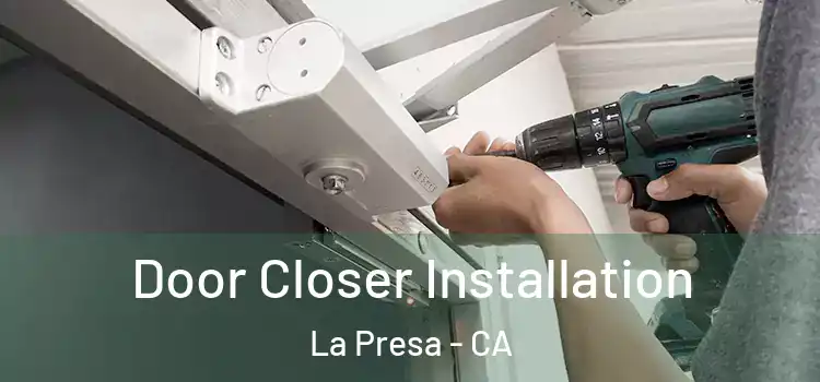  Door Closer Installation La Presa - CA