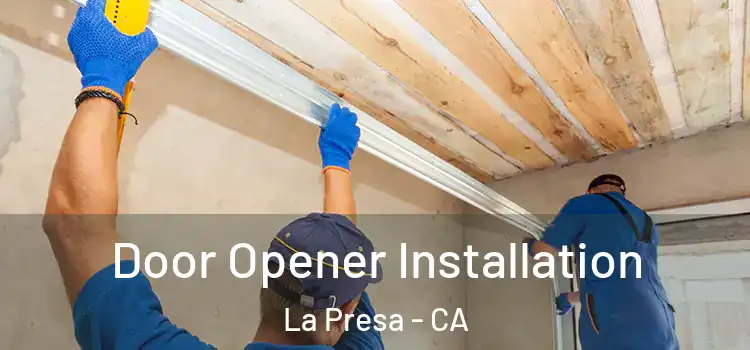  Door Opener Installation La Presa - CA