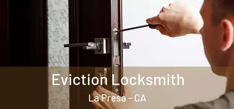  Eviction Locksmith La Presa - CA