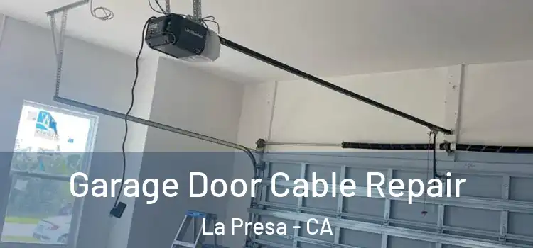  Garage Door Cable Repair La Presa - CA