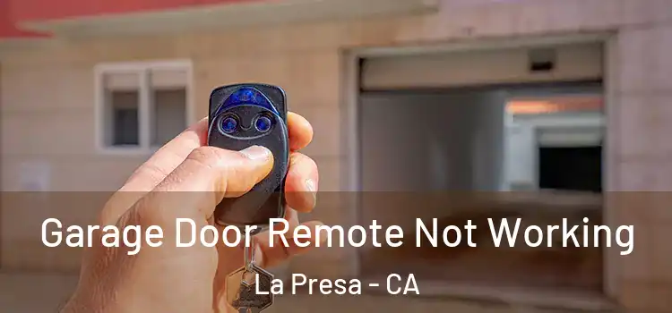  Garage Door Remote Not Working La Presa - CA