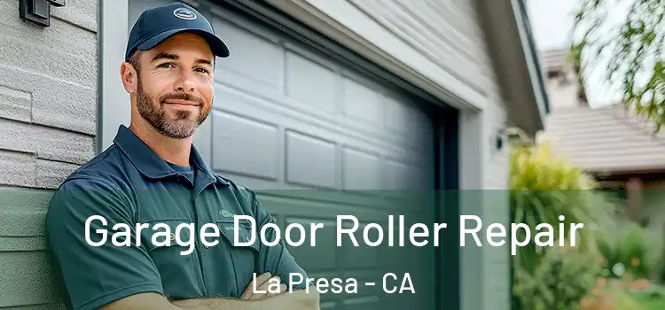  Garage Door Roller Repair La Presa - CA