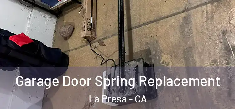  Garage Door Spring Replacement La Presa - CA