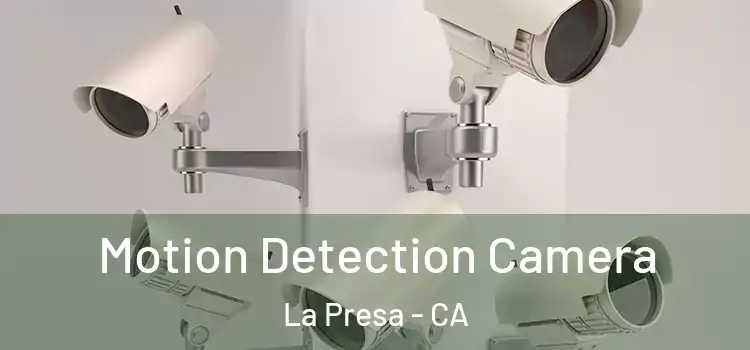  Motion Detection Camera La Presa - CA