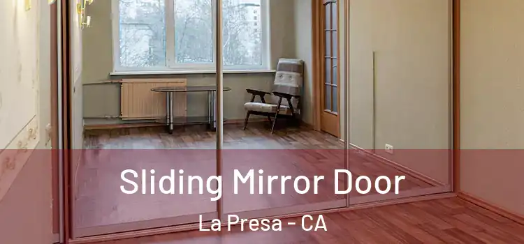  Sliding Mirror Door La Presa - CA
