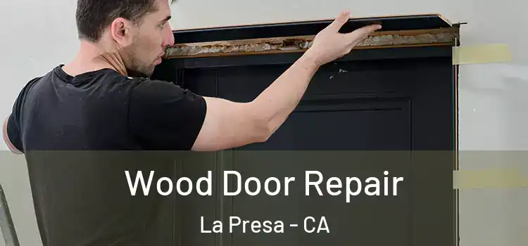  Wood Door Repair La Presa - CA
